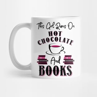 This Girl Runs On Hot Chocolate and Books Mug